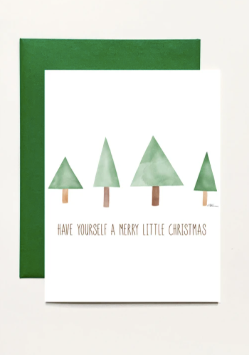 Have Yourself A Merry Little Christmas (trees) Greeting Card
